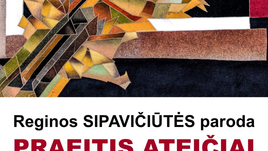 Reginos Sipavičiūtės paroda „Praeitis dabartyje. Paprasta tekstilė“