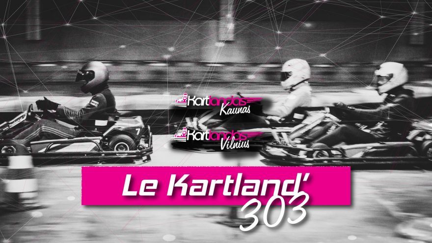 Le Kartland’303. Vilnius. I etapas