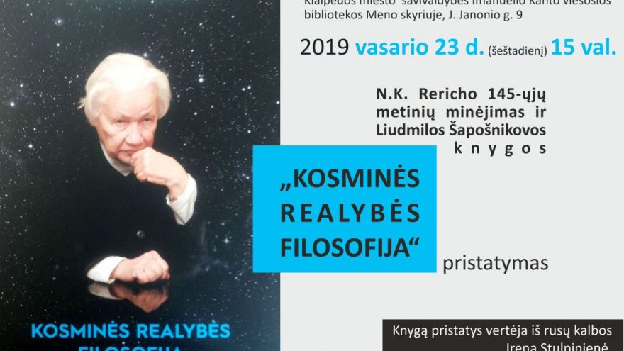 N.K. Rericho 145-ųjų metinių minėjimas ir Liudmilos Šapošnikovos knygos „Kosminės realybės filosofija“ pristatymas