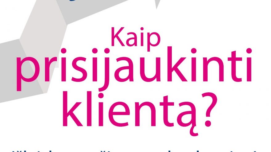 Kaip prisijaukinti klientą?